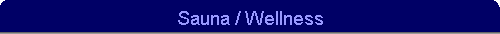 Sauna / Wellness